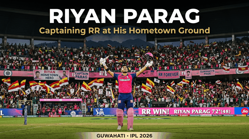 Riyan Parag captaining Rajasthan Royals at his home ground Guwahati IPL 2026